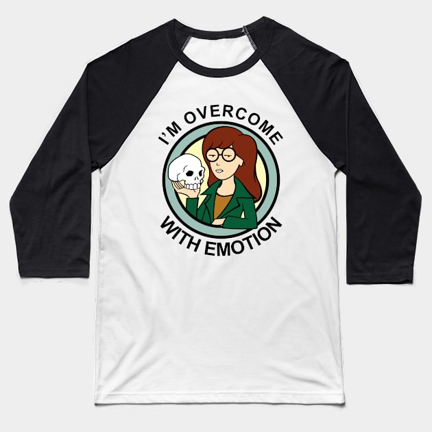 I'm Overcome With Emotion Baseball T-Shirt by Steven brown